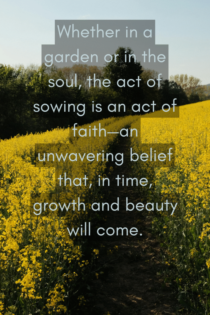 Cultivating life quote about sowing seeds in a field of flowers